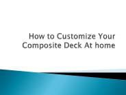How to Customize Your Composite Deck At home