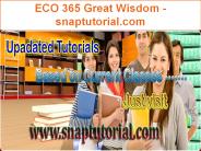 ECO 365 Great Wisdom - snaptutorial.com