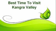 Best Time To Visit Kangra Valley