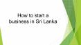 How to start a business in Sri Lanka PowerPoint PPT Presentation