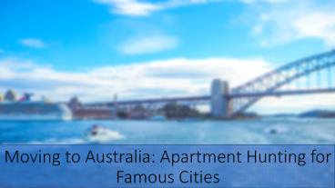 Moving to Australia: Apartment Hunting for Famous Cities