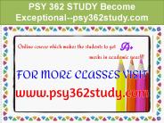PSY 362 STUDY Become Exceptional--psy362study.com