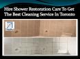 Hire Shower Restoration Care To Get The Best Cleaning Service In Toronto PowerPoint PPT Presentation