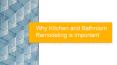 Why kitchen and bathroom remodeling is important PowerPoint PPT Presentation