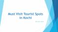 Must Visit Tourist Spots In Kochi PowerPoint PPT Presentation