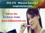 ECO 372   Massive Success / snaptutorial.com