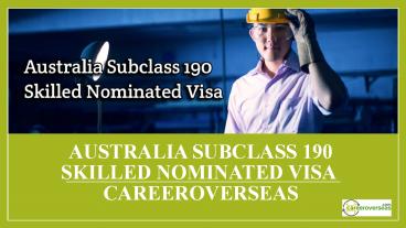 Australia Subclass 190 Skilled Nominated Visa - CareerOverseas