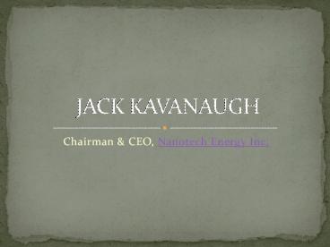 Jack Kavanaugh is a Noted Business Leader