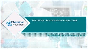 Feed Binders Market Research Report 2018