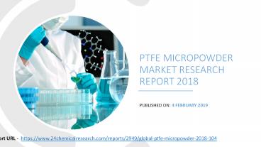 PTFE Micropowder Market Research Report 2018