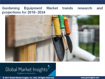Gardening equipment market growth drivers in 2017 & Challenges by 2024