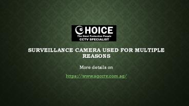 Surveillance camera used for multiple reasons