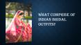 What Comprise of Indian Bridal Outfits PowerPoint PPT Presentation