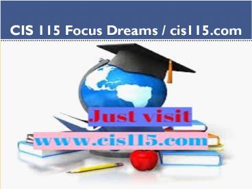 CIS 115 Focus Dreams / cis115.com