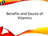 Benefits and Source of  Vitamins