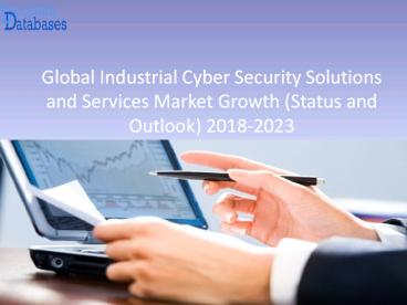 Industrial Cyber Security Solutions and Services Market Analysis by Demand, Trend, Revenue, Market Segment & Forecast to 2023