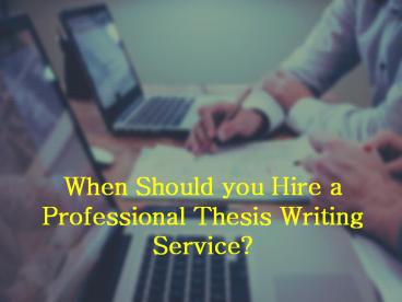 Hiring a Professional Medical Thesis Writing Services