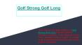 Golf Strong Golf Long | golf coffee mug | golf phone cases (1) PowerPoint PPT Presentation