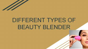 Different types of beauty blender
