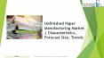 Unfinished Paper Manufacturing Global Market Report 2019 PowerPoint PPT Presentation