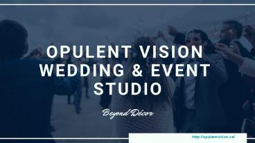 Opulent Vision Wedding & Event Studio