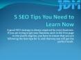 5 SEO Tips You Need to Learn Now PowerPoint PPT Presentation