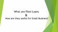 What Are Flexi Loans & How Are They Useful For Small Business? PowerPoint PPT Presentation