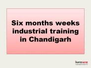 Six months weeks industrial training in Chandigarh