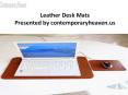 Get all types of Leather Desk Mats at contemporaryheaven.us PowerPoint PPT Presentation