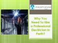 Why you need to hire a professional electrician in Perth PowerPoint PPT Presentation