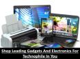 Shop Leading Gadgets And Electronics For Technophile In You
