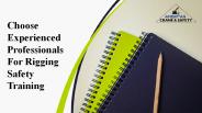 Choose experienced professionals for rigging safety training