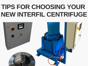 Tips For Choosing Best oil Centrifuge