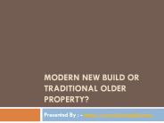 Modern New Build or Traditional Older Property?