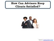How Can Advisors Keep Clients Satisfied?
