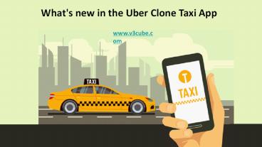 What's new in Uber clone Taxi app