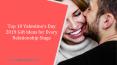 Top 10 Valentine's Day 2019 Gift Ideas for Every Relationship Stage PowerPoint PPT Presentation