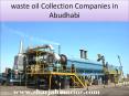 waste oil Collection Companies in Abudhabi.pptx