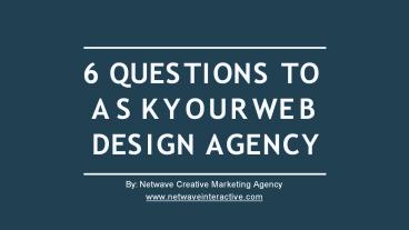 6 Questions to Ask Your Web Design Agency (1)