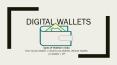 Digital Wallets- Overview and its Usage PowerPoint PPT Presentation