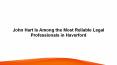 John Hart Is Among the Most Reliable Legal Professionals in Haverford, PA PowerPoint PPT Presentation