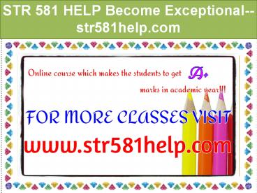 STR 581 HELP Become Exceptional--str581help.com