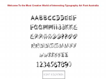 Interesting typography art font australia