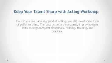 Keep Your Talent Sharp with Acting Workshop