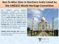 Not-To-Miss Sites in Northern India Listed by the UNESCO World Heritage Committee PowerPoint PPT Presentation