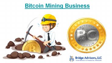 Complete Idea To Start a Bitcoin Mining Business With | Bridge Advisors LLC
