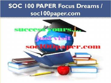 SOC 100 PAPER Focus Dreams / soc100paper.com