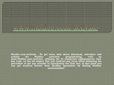 Mcafee Antivirus-Mcafee Activate at mcafee.com/activate