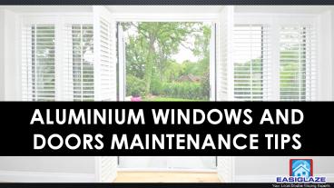 Aluminium Windows and Doors Maintenance Tips