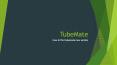 How to find tubemate new version PowerPoint PPT Presentation